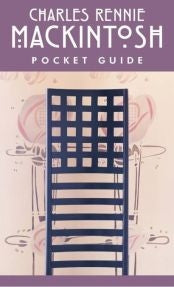 Charles Rennie Mackintosh: Pocket Guide